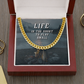 Cuban Link Chain Necklace "Life Is Too Short"